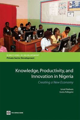 Ismail Radwan, Giulia Pellegrini - Knowledge, Productivity and Innovation in Nigeria, Häftad