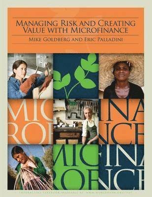 Managing Risk and Creating Value with Microfinance 1