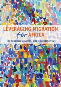 bokomslag Leveraging Migration for Africa: Remittances, Skills, and Investments