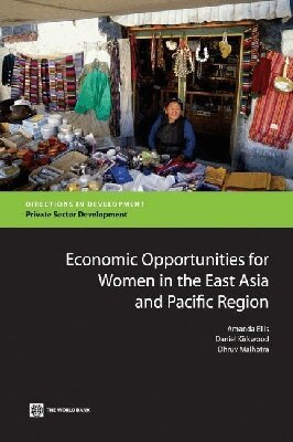 Amanda Ellis, Daniel Kirkwood, Dhruv Malhotra - Economic Opportunities for Women in the East Asia and Pacific Region, Häftad