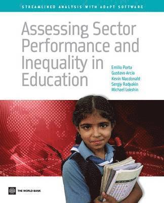 World Bank Group, Emilio Porta, Gustavo Arcia - Assessing Sector Performance and Inequality in Education: Streamlined Analysis with ADePT Software, Häftad