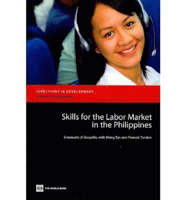 Emanuela di Gropello - Skills for the Labor Market in the Philippines, Häftad