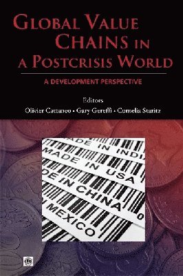Olivier Cattaneo, Gary Gereffi, Cornelia Staritz - Global Value Chains in a Post-crisis World, Häftad