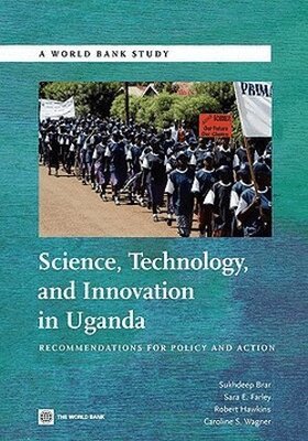 Sukhdeep Brar, Sara E. Farley, Robert Hawkins, Caroline S. Wagner - Science, Technology and Innovation in Uganda, Häftad
