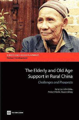 The Elderly and Old Age Support in Rural China 1