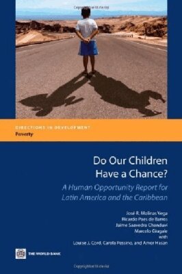 José R. Molinas Vega, Ricardo Paes de Barros, Jaime Saavedra Chanduvi, Marcelo Giugale - Do Our Children Have a Chance?, Häftad