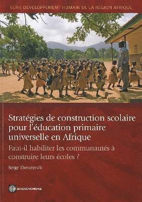 Serge Theunynck - Stratégies de construction scolaire pour l'éducation primaire universelle en Afrique, Häftad