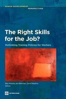 Rita Almeida, Jere Behrman, David Robalino - Right Skills for the Job?, Häftad