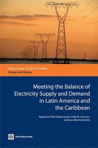 bokomslag Meeting the Balance of Electricity Supply and Demand in Latin America and the Caribbean