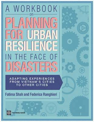 Workbook on Planning for Urban Resilience in the Face of Disasters