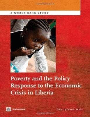 Quentin Wodon - Poverty and the Policy Response to the Economic Crisis in Liberia, Häftad