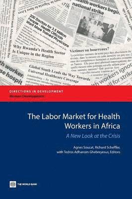 Agnes Soucat, Richard Scheffler - Labor Market for Health Workers in Africa, Häftad