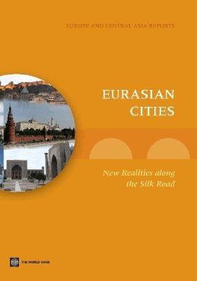 Souleymane Coulibaly, Uwe Deichmann, William R. Dillinger, Marcel Ionescu-Heroiu, Ioannis N. Kessides - Eurasian Cities, Häftad