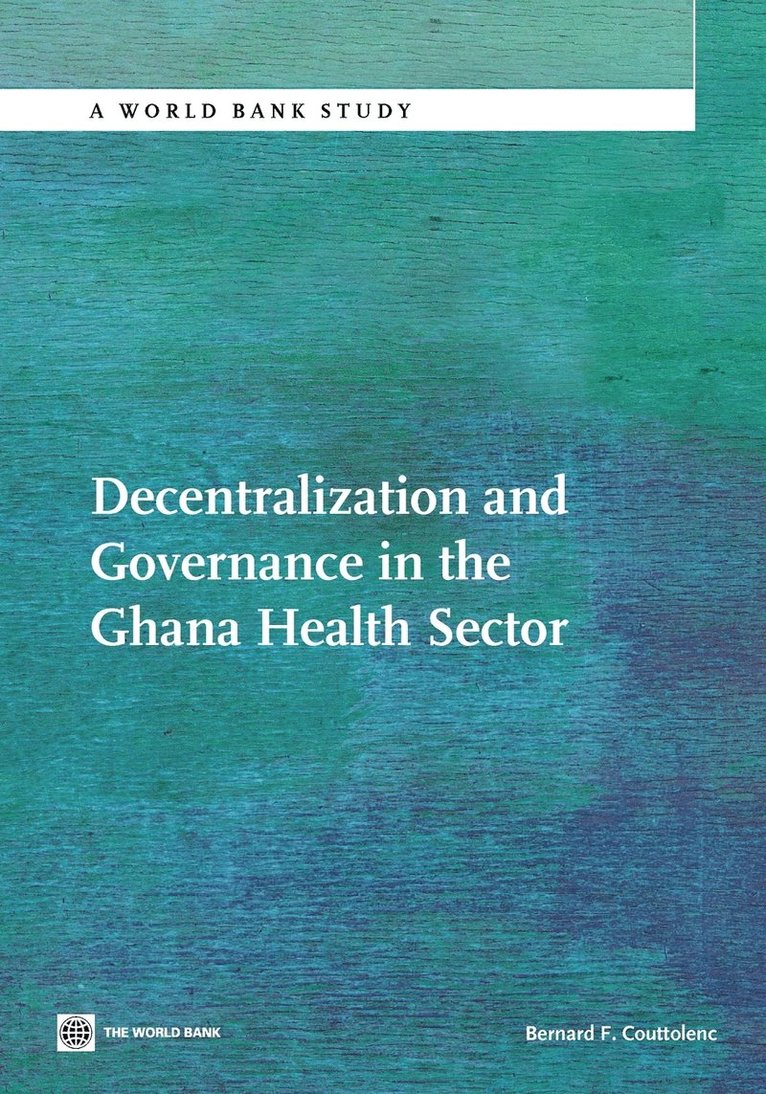 Decentralization and Governance in the Ghana Health Sector 1