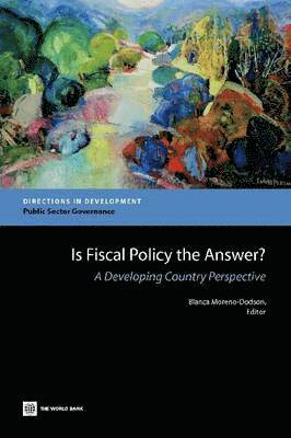 Blanca Moreno-Dodson - Is Fiscal Policy the Answer?, Häftad