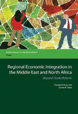 bokomslag Regional Economic Integration in the Middle East and North Africa