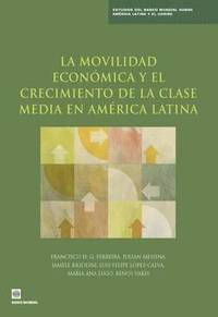 bokomslag La movilidad econmica y el crecimiento de la clase media en Amrica Latina