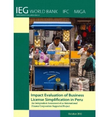 World Bank - Impact Evaluation of Business License Simplification in Peru, Häftad