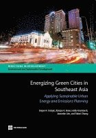 Dejan R. Ostojic, Ranjan K. Bose, Holly Krambeck, Jeanette Lim, Yabei Zhang - Energizing Green Cities in Southeast Asia, Häftad