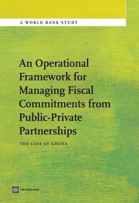 An Operational Framework for Managing Fiscal Commitments from Public-Private Partnerships 1