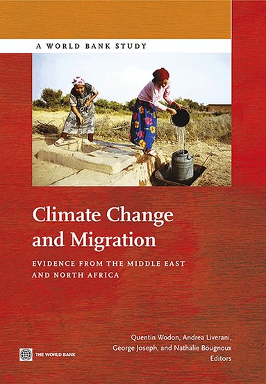 World Bank, Quentin Wodon, Andrea Liverani - Climate Change and Migration, Häftad