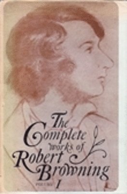 The Complete Works of Robert Browning, Volume I 1