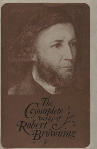 bokomslag Complete Works of Robert Browning, Volume V