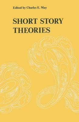 Charles E. May - Short Story Theories, Häftad