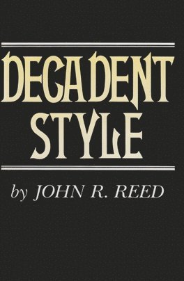 John Robert Reed, John R. Reed - Decadent Style, Inbunden