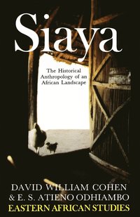 bokomslag Siaya: the Historical Anthropology of an African Landscape