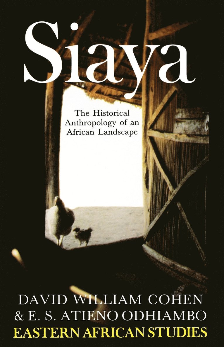 Siaya: the Historical Anthropology of an African Landscape 1