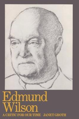 Janet Groth - Edmund Wilson, Inbunden