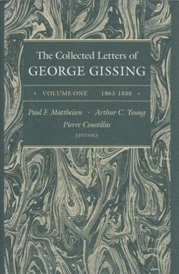 The Collected Letters of George Gissing Volume 1 1