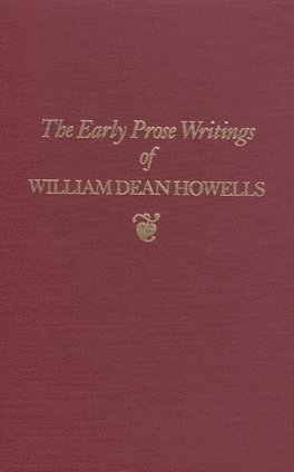 Early Prose Writings of William Dean Howells, 1852–1861