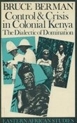 Bruce Berman - Control and Crisis in Colonial Kenya, Häftad