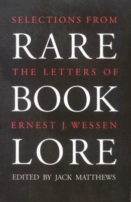 Ernest J. Wessen - Rare Book Lore, Inbunden