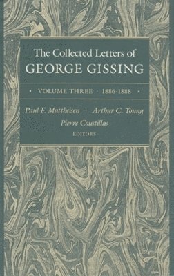 The Collected Letters of George Gissing Volume 3 1