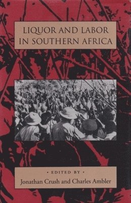 Liquor and Labor in Southern Africa 1