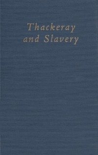 bokomslag Thackeray and Slavery