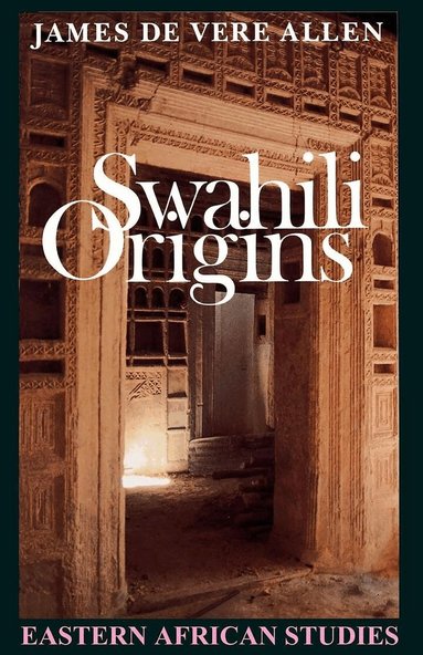 James de Vere Allen - Swahili Origins, Häftad