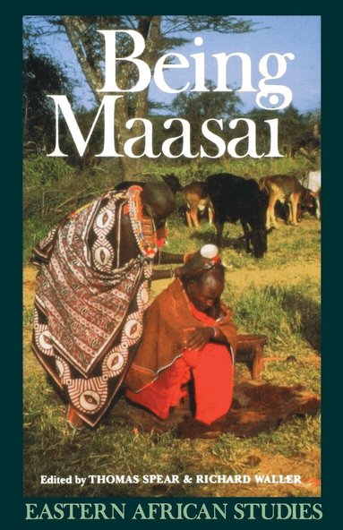 Thomas Spear, Thomas Spear, Richard Waller - Being Maasai, Häftad