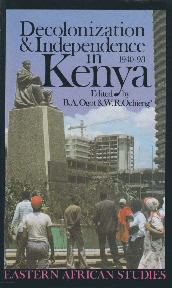 B. a. Ogot, B.A. Ogot, B. A. Ogot, W. R. Ochieng - Decolonization and Independence in Kenya, 1940–1993, Häftad