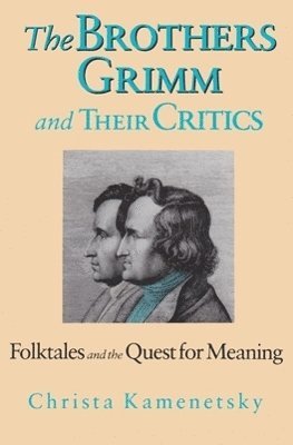 The Brothers Grimm and Their Critics 1