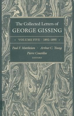 The Collected Letters of George Gissing Volume 5 1