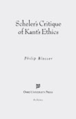 Schelers Critique of Kants Ethics 1