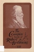 bokomslag Complete Works of Robert Browning, Volume XIII