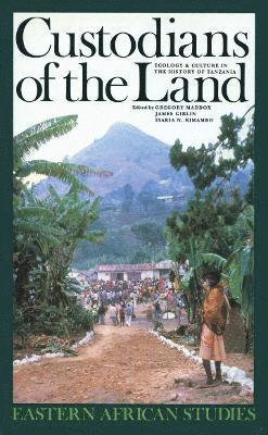 Gregory H. Maddox, James L. Giblin, Isaria N. Kimambo - Custodians of the Land, Häftad