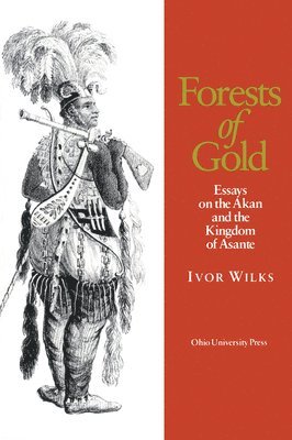 Ivor Wilks - Forests of Gold, Häftad