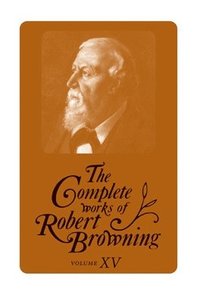 bokomslag Complete Works of Robert Browning, Volume VI