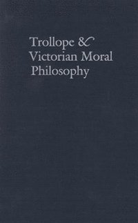 bokomslag Trollope & Victorian Moral Philosophy